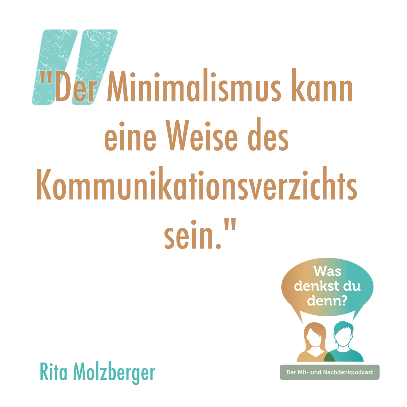 "Der Minimalismus kann eine Weise des Kommunikationsverzichts sein"