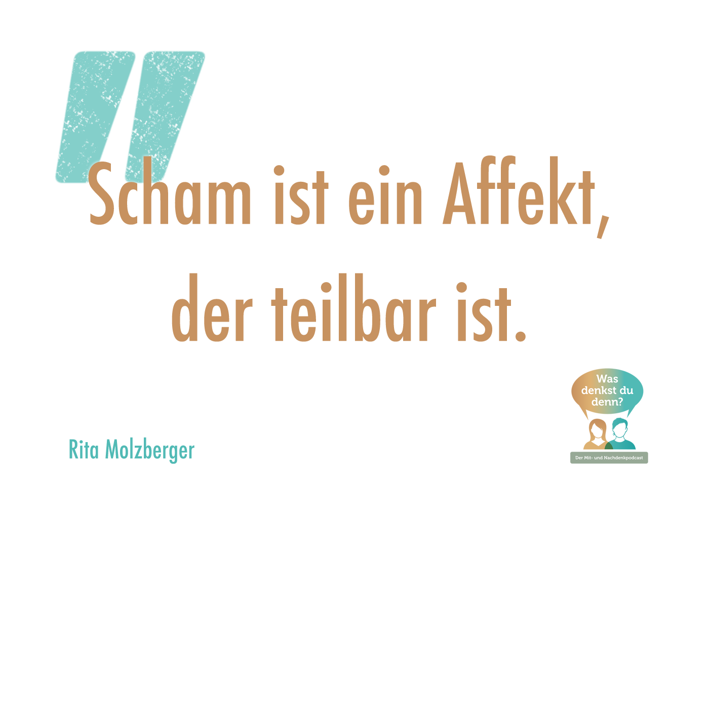 Zitat Rita: "Scham ist ein Affekt, der teilbar ist"