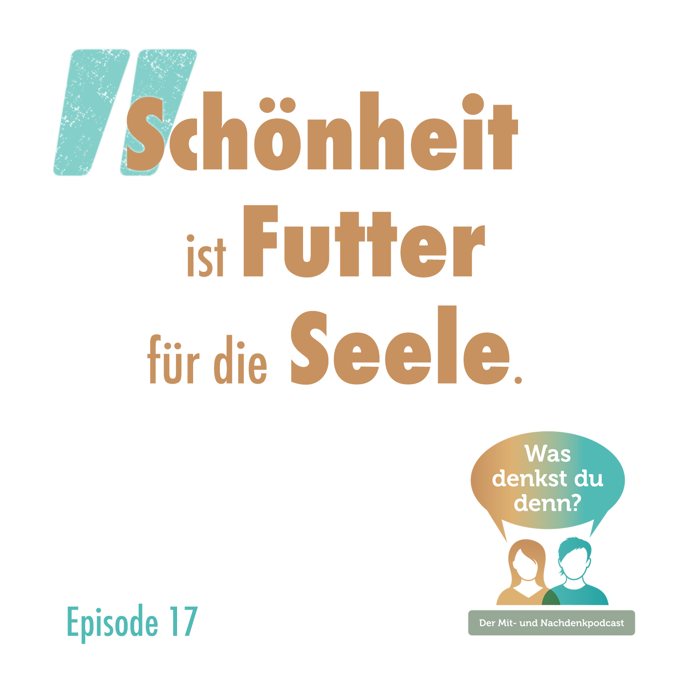 Schönheit ist Futter für die Seele