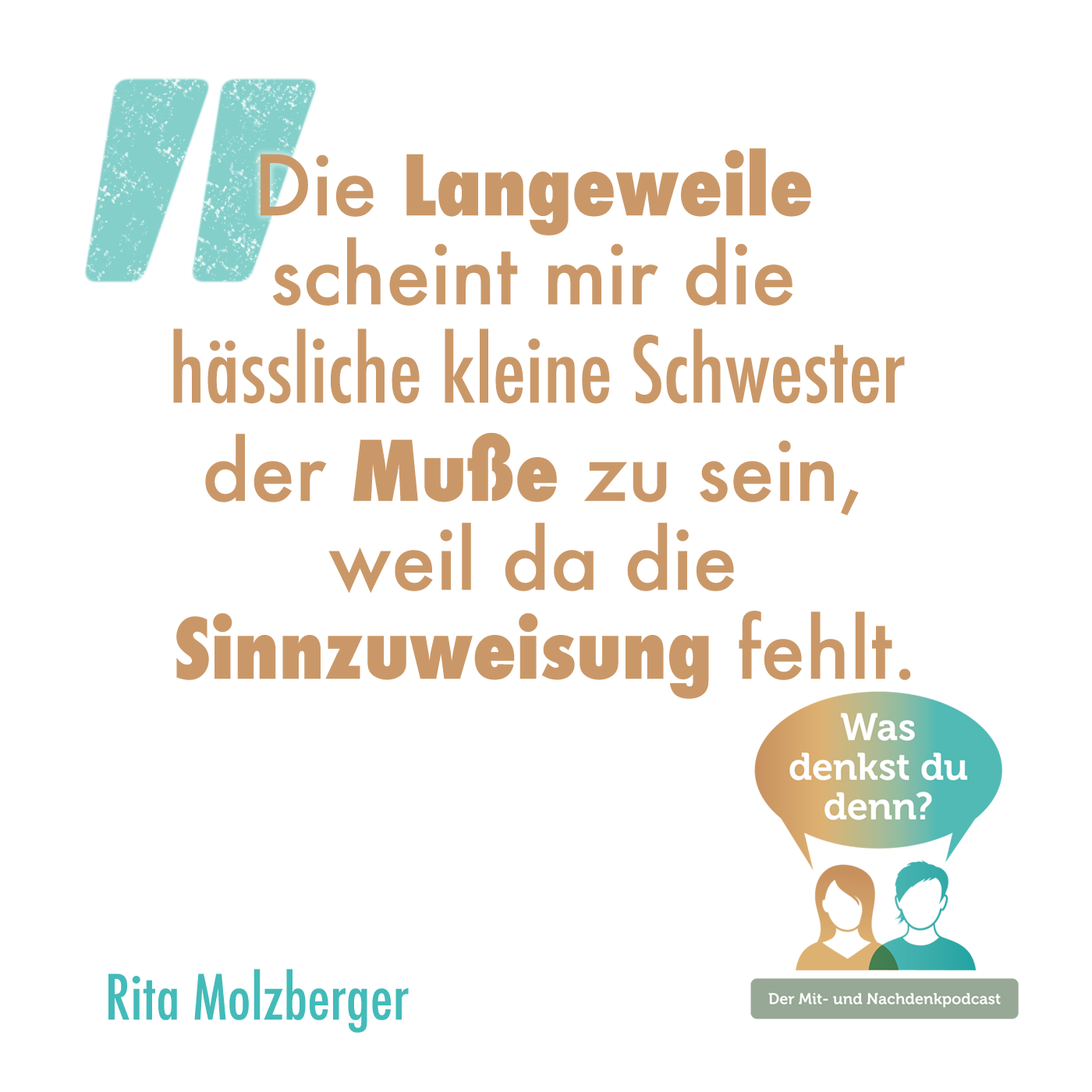 Zitat von Rita: Die Langeweile scheint mir die hässliche kleine Schwester der Muße zu sein, weil da die Sinnzuweisung fehlt.