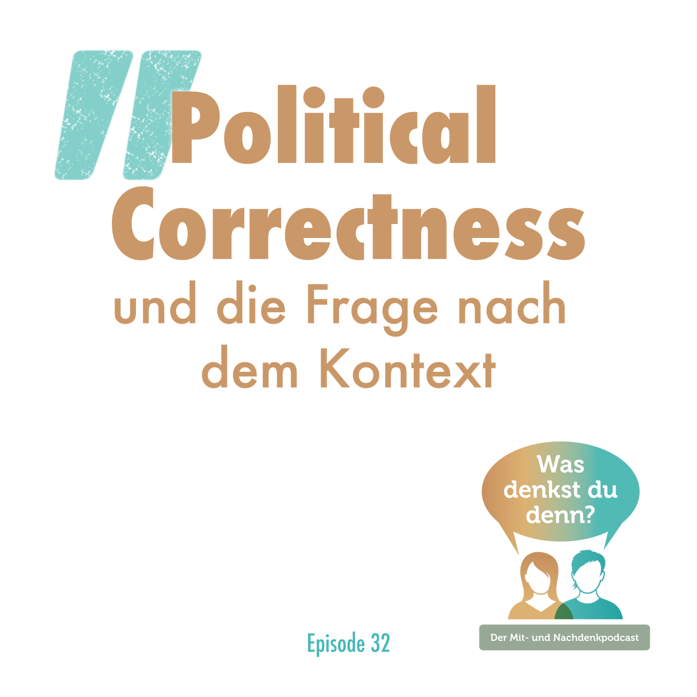 Der Titel des Podcast: Political Correctness und die Frage nach dem Kontext